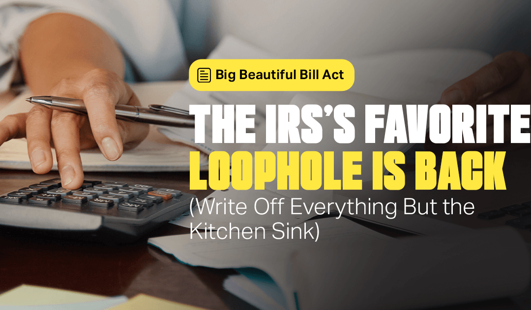 The IRS’s Favorite Loophole Is Back (Write Off Everything But the Kitchen Sink)