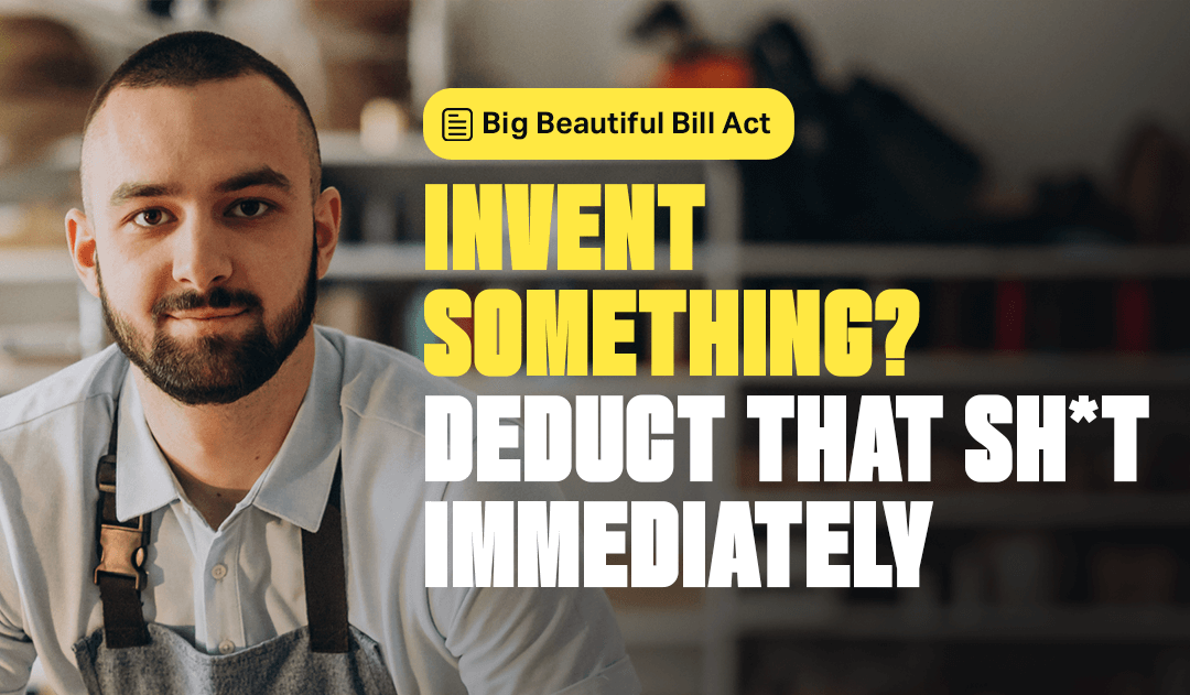 Invent Something? Deduct That Sh*t Immediately