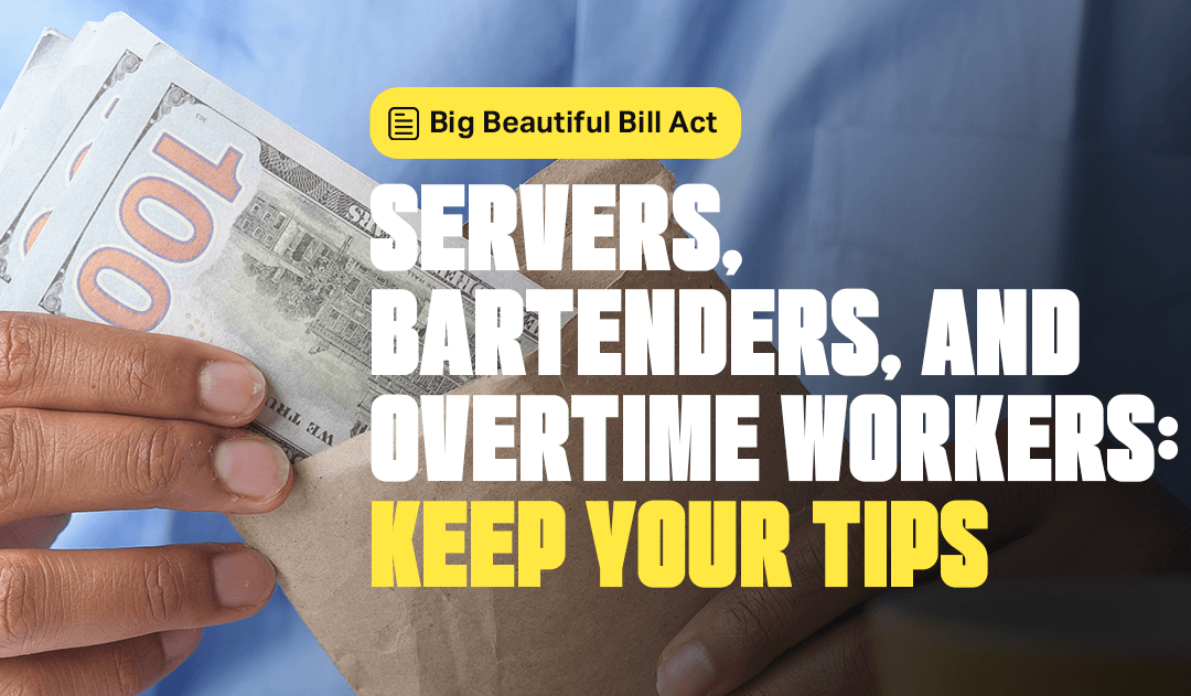 Keep More of Your Tips and Overtime