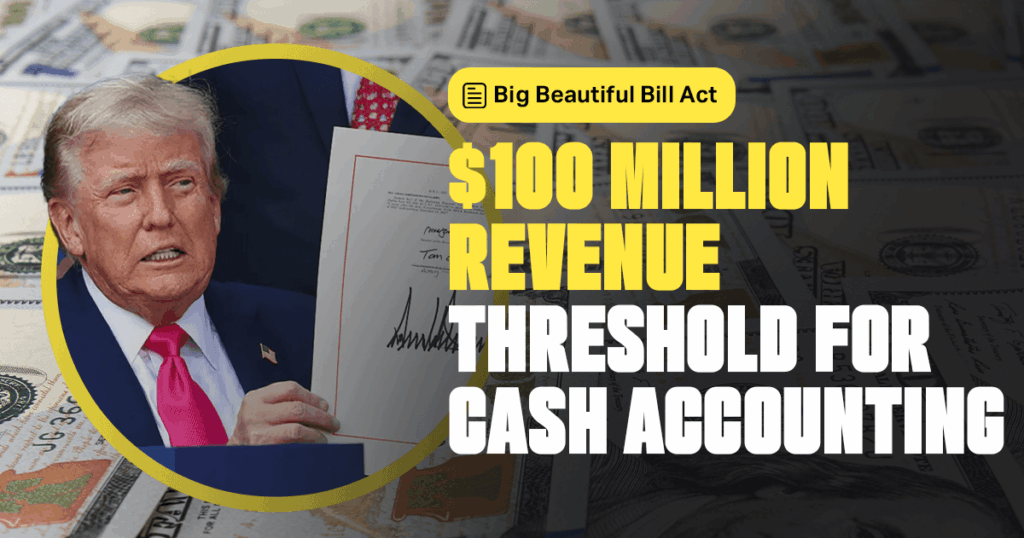 $100 Million Revenue Threshold for Cash Accounting