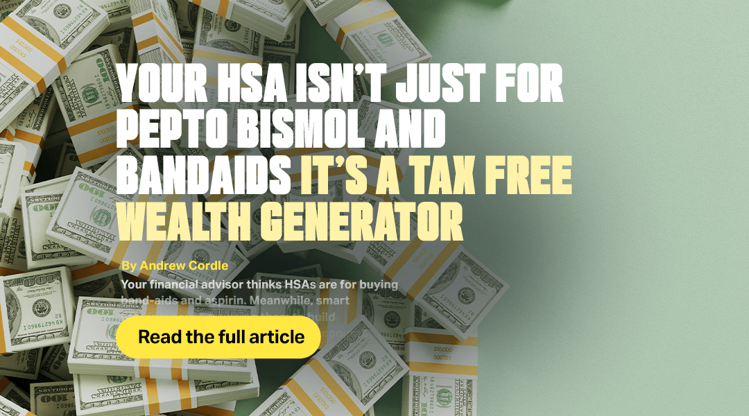 Your HSA Isn’t Just for Pepto Bismol and Bandaids – It’s A Tax Free Wealth Generator