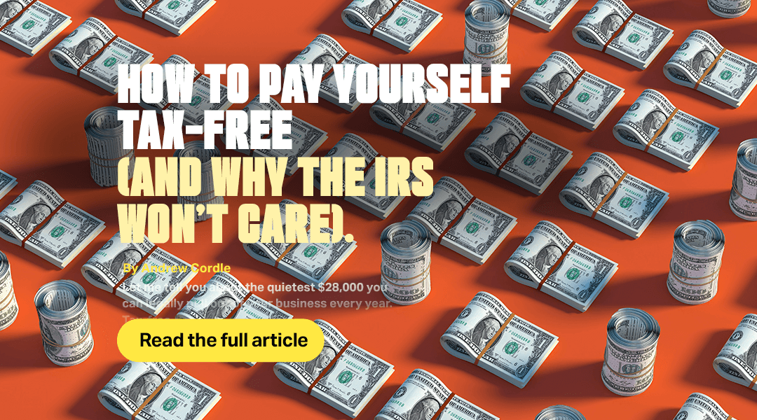 How to Pay Yourself Tax-Free (And Why the IRS Won’t Care)