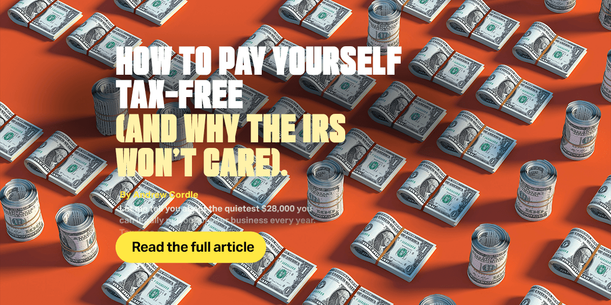 Article 001 (3) How to Pay Yourself Tax-Free (And Why the IRS Won't Care)