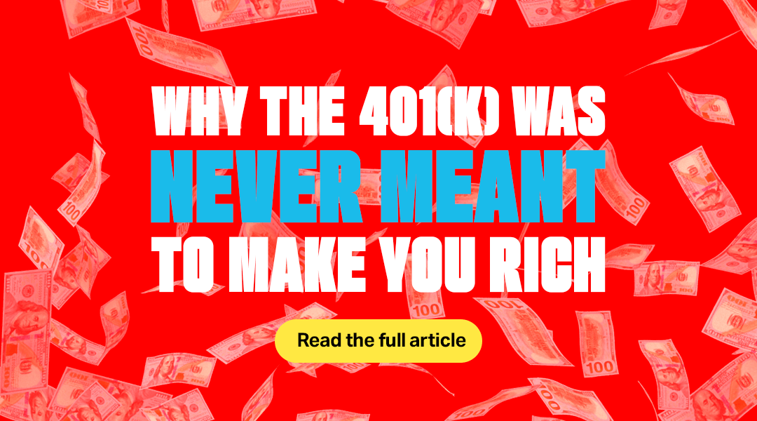 Why the 401(k) Was Never Meant to Make You Rich