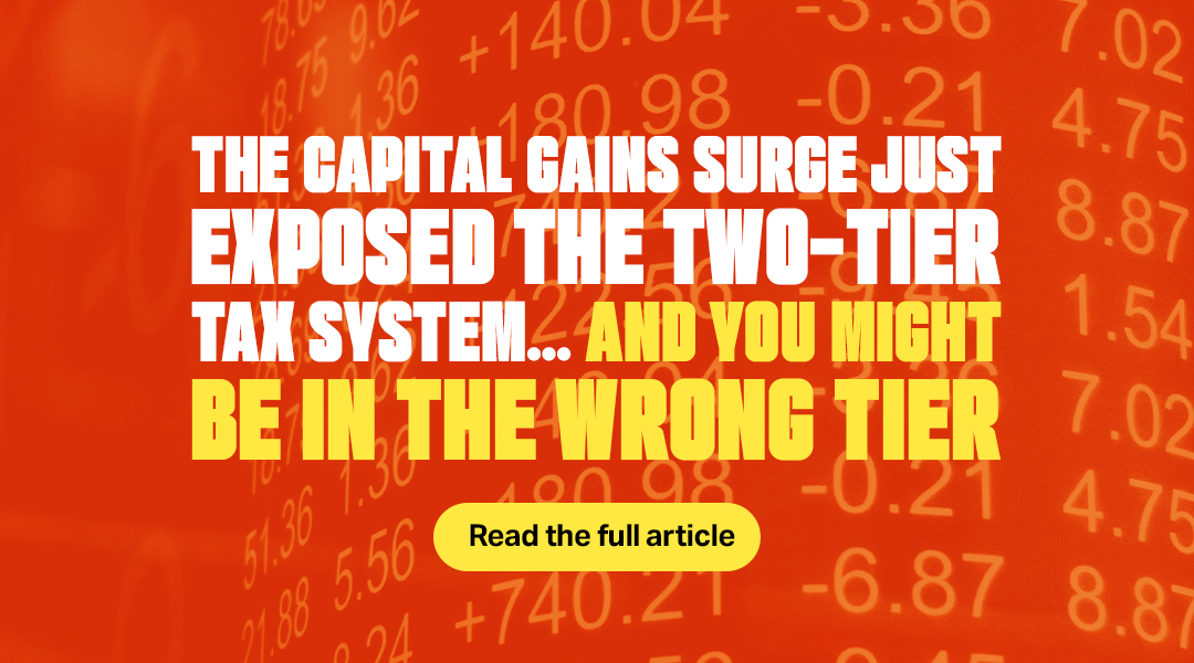 The Capital Gains Surge Just Exposed the Two-Tier Tax System… And You Might Be In the Wrong Tier
