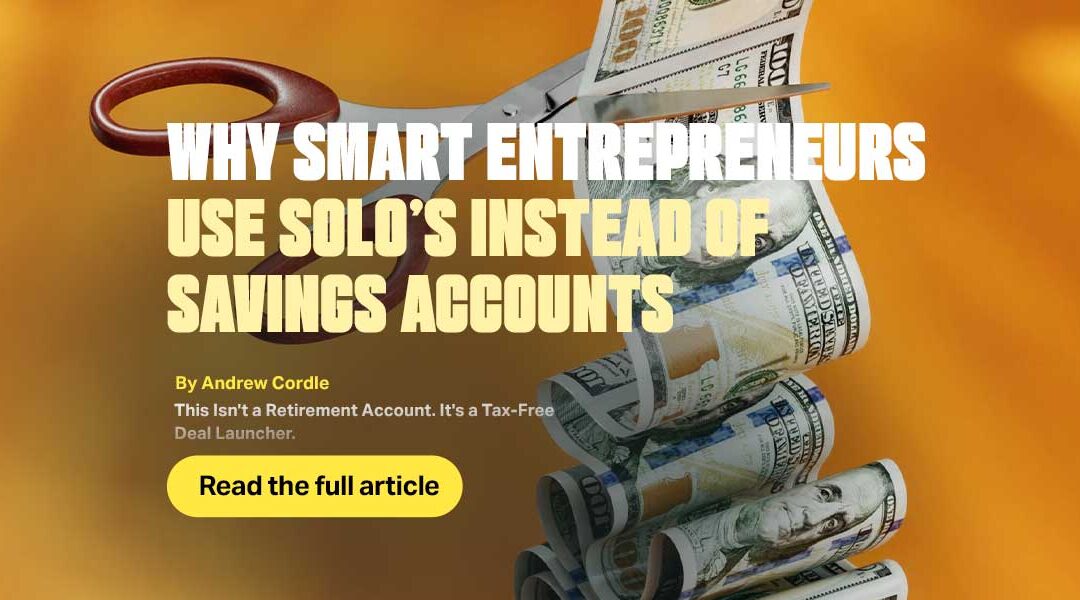 Why Smart Entrepreneurs Use SOLO’s Instead of Savings Accounts