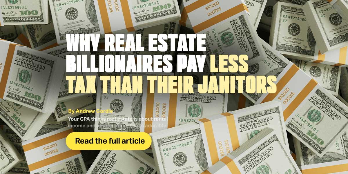 Why Real Estate Billionaires Pay Less Tax Than Their Janitors