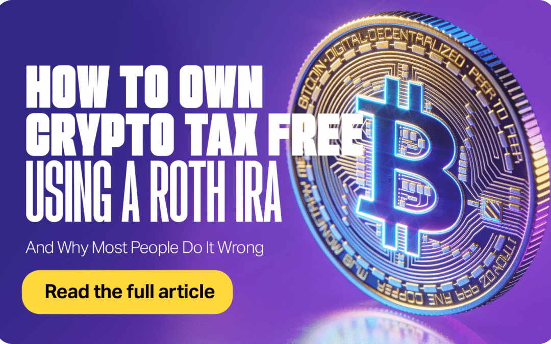Own Crypto Tax Free Using a Roth IRA