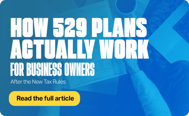 How 529 Plans Actually Work for Business Owners After the New Tax Rules