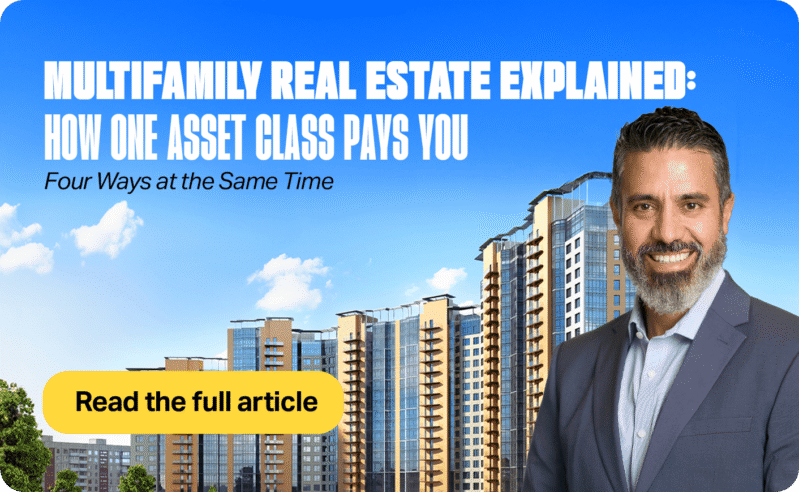 Multifamily Real Estate Explained: How One Asset Class Pays You Four Ways at the Same Time