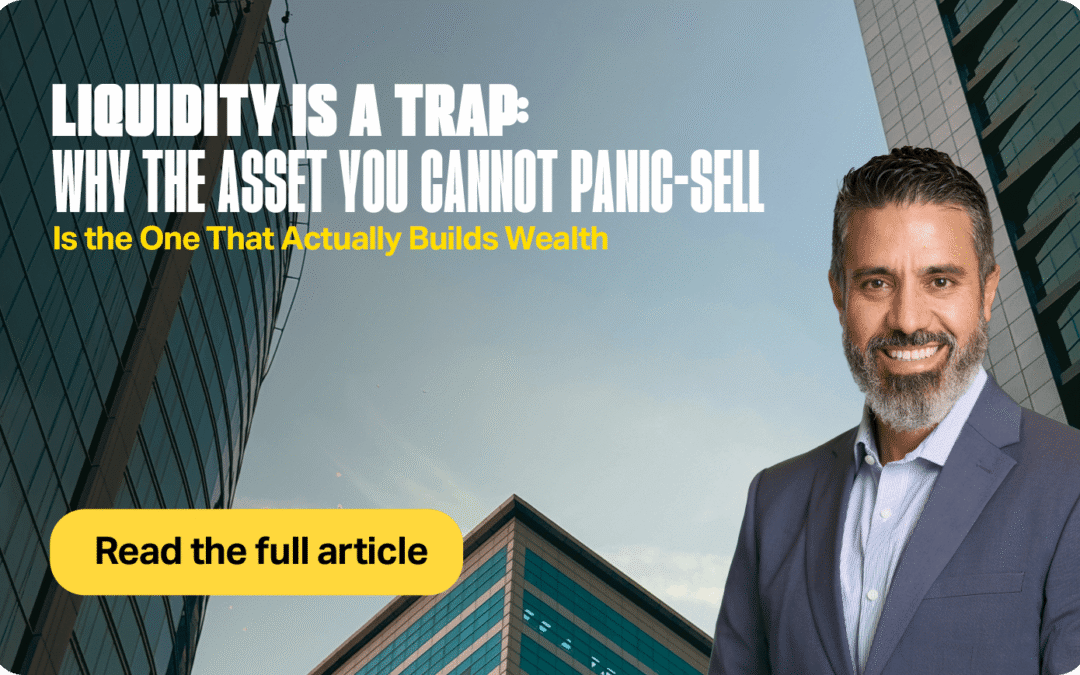 Liquidity Is a Trap: Why the Asset You Cannot Panic-Sell Is the One That Actually Builds Wealth