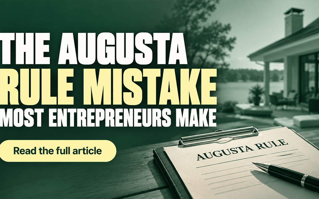 The Augusta Rule Mistake Most Entrepreneurs Make