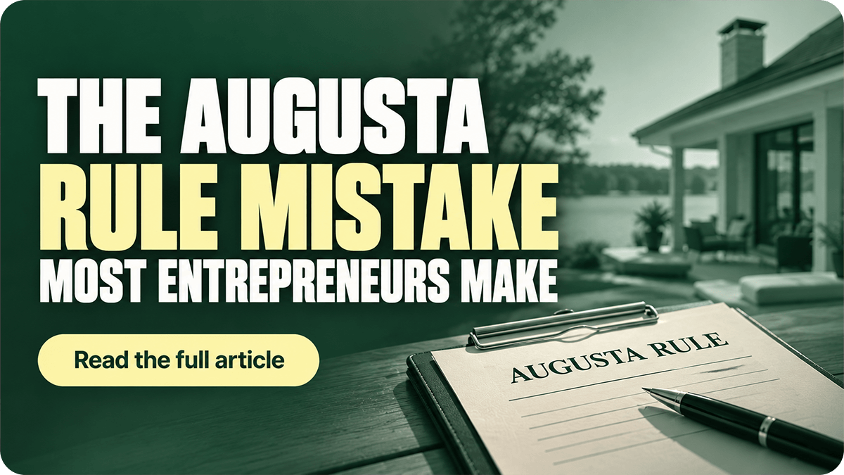 The Augusta Rule Mistake Most Entrepreneurs Make